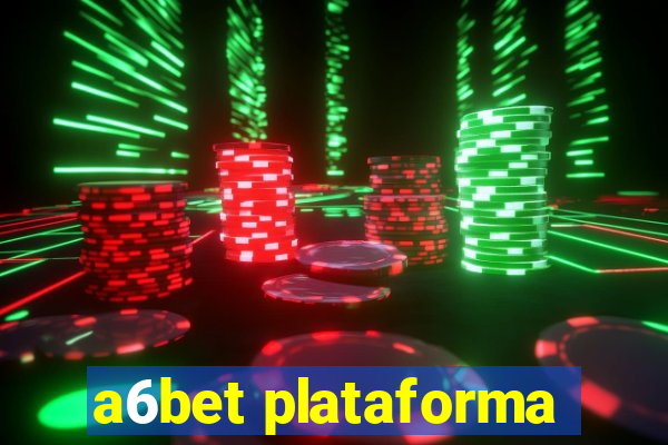 a6bet plataforma